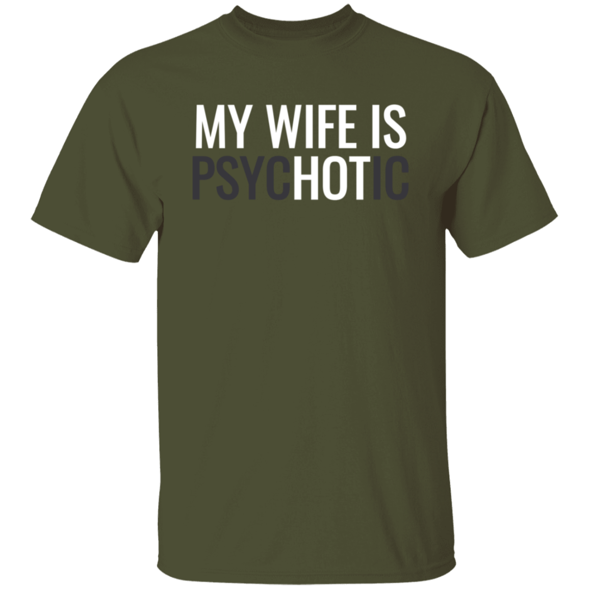My Wife is Psychotic Shirt | Funny Husband Shirt | Valentine's Gift | Father's Day Gift | Anniversary Gift for Husband|