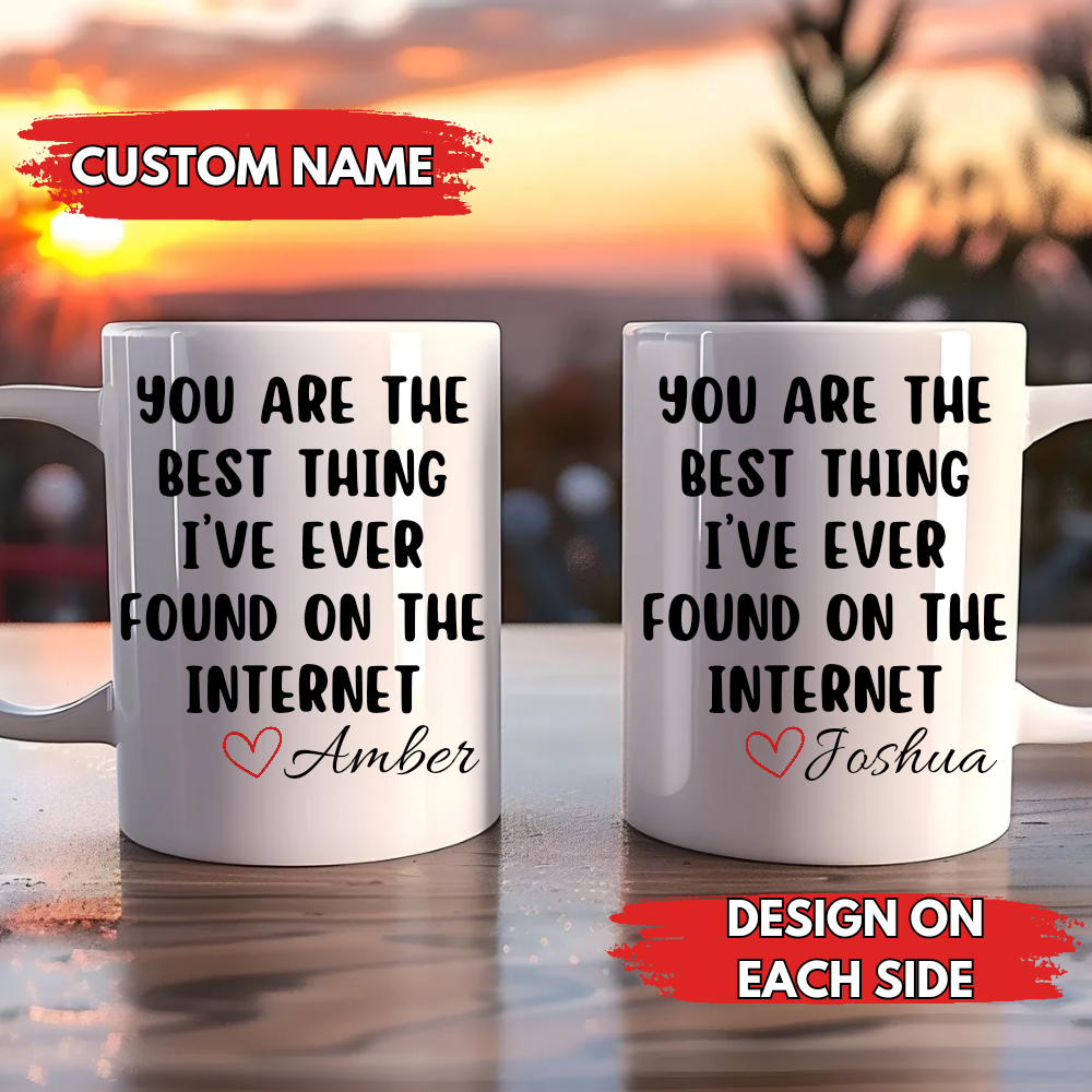 Personalized You Are The Best Thing I've Ever Found On The Internet Mug | Customized Mug | Personalized Gift